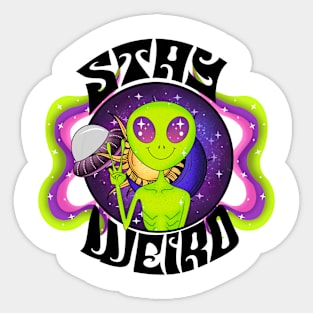 Stay weird Sticker